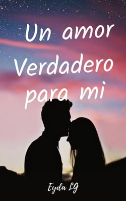 Un Amor Verdadero Para Mí