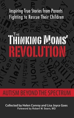 The Thinking Moms' Revolution - Autism beyond the Spectrum: Inspiring True Stories from Parents Fighting to Rescue Their Children