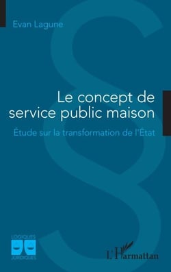 Le concept de service public maison - Étude sur la transformation de l'État