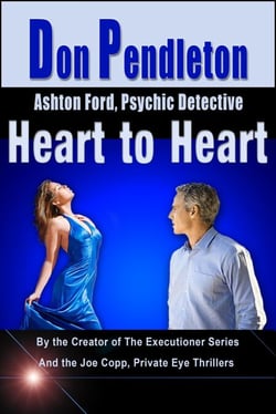 Heart to Heart:  Ashton Ford, Psychic Detective - Don Pendleton's Ashton Ford, Psychic Detective, #4