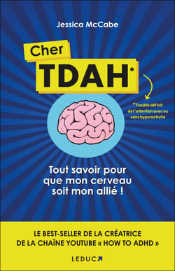 Cher TDAH : Tout savoir pour que mon cerveau soit mon allié