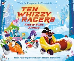 Ten Whizzy Racers: Frosty Falls Frenzy - A fun rhyming countdown adventure from the award-winning racing series