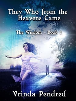 They Who from the Heavens Came (The Wisdom, #1) - The Wisdom, #1