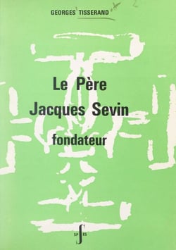 Le Père Jacques Sevin - Fondateur. Scouts de France...