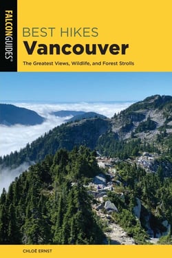 Best Hikes Vancouver - The Greatest Views, Wildlife, and Forest Strolls