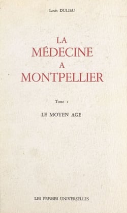 La médecine à Montpellier (1) - Le Moyen Âge