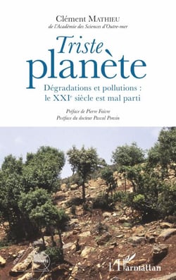 Triste planète - Dégradations et pollutions : le XXIe siècle est mal parti