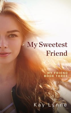 My Sweetest Friend - My Friend, #3
