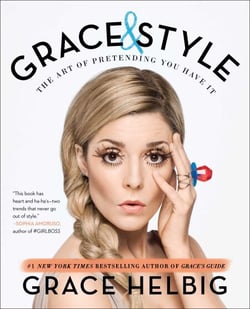 Grace &amp; Style - The Art of Pretending You Have It