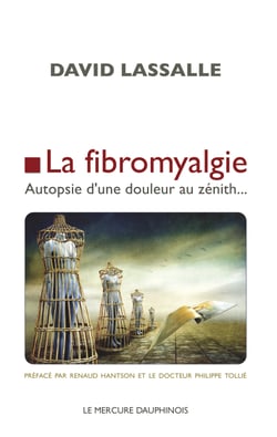 La fibromyalgie - Autopsie d'une douleur au zénith...