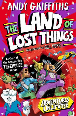 You and Me and the Land of Lost Things - a hilarious adventure from the internationally bestselling author of the Treehouse series!