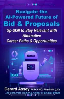 Navigate the  AI-Powered Future of Bid &amp; Proposals: Up-Skill to Stay Relevant with Alternative Career Paths &amp; Opportunities