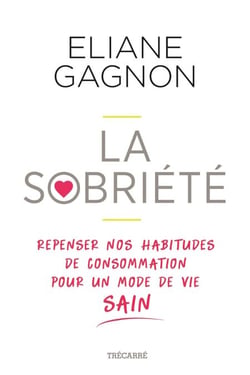 La Sobriété - Repenser nos habitudes de consommation pour un mode de vie sain