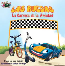 Las Ruedas: La Carrera de la Amistad (Spanish Book for Kids) - Spanish Bedtime Collection