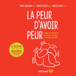 La peur d'avoir peur - guide de traitement du trouble panique et de l'agoraphobie