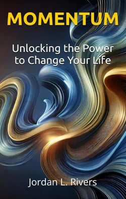 Momentum: Unlocking the Power to Change Your Life