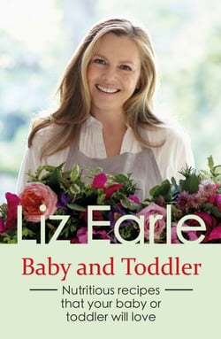Baby and Toddler Foods - Nutritious recipes that your baby or toddler will love