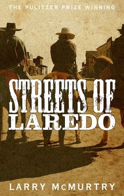 Streets of Laredo - A Tale of Redemption and Revenge in the Wild West from the Prize Winning Author of Lonesome Dove