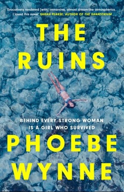 The Ruins - a dazzlingly dark read to keep you hooked, perfect for fans of Sarah Pearse and My Dark Vanessa