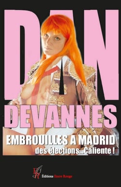 Embrouilles à Madrid - Des élections… Caliente !