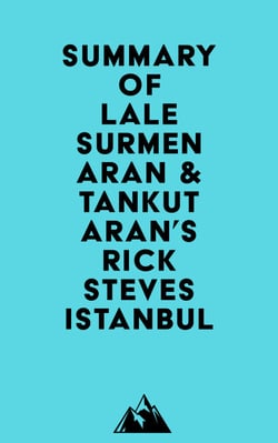 Summary of Lale Surmen Aran &amp; Tankut Aran's Rick Steves Istanbul
