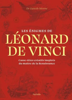 Les égnigmes Léonard de Vinci - Casse-têtes créatifs inspirés du maître de la Renaissance