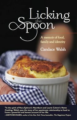 Licking the Spoon - A Memoir of Food, Family, and Identity