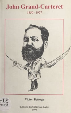 John Grand-Carteret, 1850-1927 - Essai de bio-bibliographie