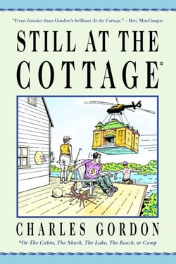 Still at the Cottage - Or the Cabin, the Shack, the Lake, the Beach, or Camp