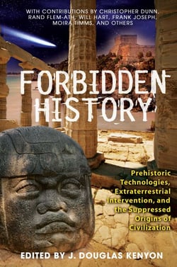 Forbidden History - Prehistoric Technologies, Extraterrestrial Intervention, and the Suppressed Origins of Civilization