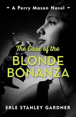 The Case of the Blonde Bonanza - A Perry Mason novel