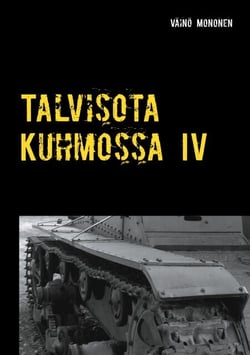 Talvisota Kuhmossa IV - Kuolema kolkuttaa korvessa