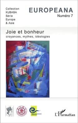 Joie et bonheur - Croyances, mythes, idéologies