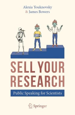 SELL YOUR RESEARCH - Public Speaking for Scientists