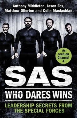 SAS: Who Dares Wins - Leadership Secrets from the Special Forces