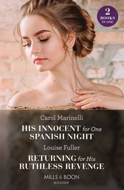 His Innocent For One Spanish Night / Returning For His Ruthless Revenge - His Innocent for One Spanish Night (Heirs to the Romero Empire) / Returning for His Ruthless Revenge