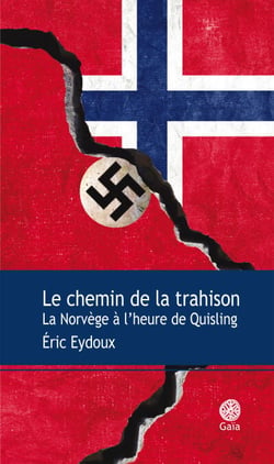 Le chemin de la trahison - La Norvège à l'heure de Quisling