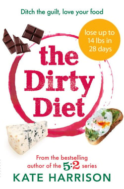 The Dirty Diet - The 28-day fasting plan to lose weight &amp; boost immunity
