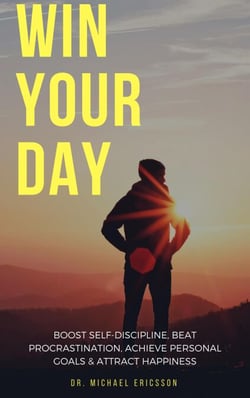 Win Your Day: Boost Self-Discipline, Beat Procrastination, Achieve Personal Goals &amp; Attract Happiness