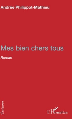 Mes bien chers tous - Roman