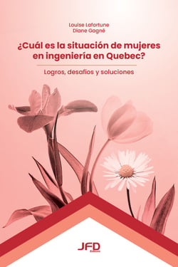 ¿Cuál es la situación de mujeres en ingeniería en Quebec? - Logros, desafíos y soluciones
