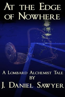 At The Edge of Nowhere - The Lombard Alchemist Tales, #1