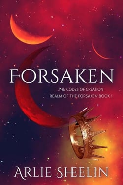 Forsaken - Codes of Creation - Realm of The Forsaken, #1
