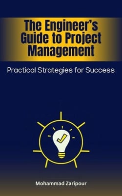 The Engineer’s Guide to Project Management: Practical Strategies for Success