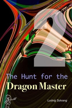 The Hunt for the Dragon Master - Cyberspace Is Real World, #2