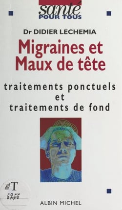 Migraines et maux de tête - Traitements ponctuels et traitements de fond