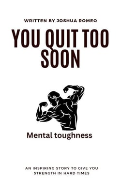 You Quit Too Soon
