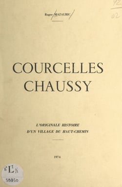 Courcelles-Chaussy - L'originale histoire d'un village du Haut-Chemin