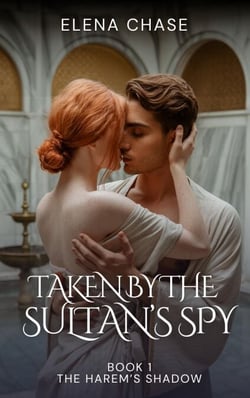 Taken by the Sultan’s Spy - The Harem's Shadow, #1
