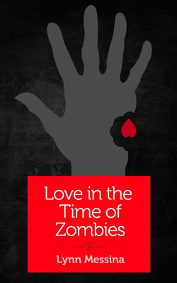 Love in the Time of Zombies - A Dystopian Romance